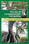 The Joy of Compassionate Connecting: The Way of Christ through Nonviolent Communication