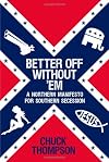 Better Off Without 'Em: A Northern Manifesto for Southern Secession