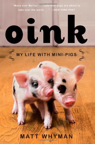 Oink!: My Life with Mini-Pigs book cover