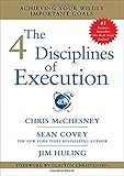 The 4 Disciplines Of Execution Achieving Your Wildly Important Goals