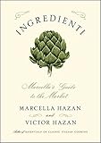 Ingredienti Marcellas Guide To The Market