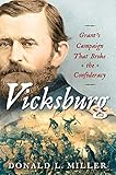 Vicksburg Grants Campaign That Broke The Confederacy