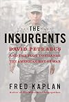 The Insurgents: David Petraeus and the Plot to Change the American Way of War