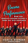 Encore Performance: How One Woman's Passion Helped a Town Tap Into Happiness