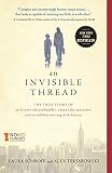 An Invisible Thread The True Story Of An 11yearold Panhandler A Busy Sales Executive And An Unlikely Meeting With Destiny