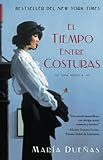 El Tiempo Entre Costuras Una Novela Atria Espanol Spanish Edition