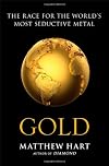 Gold: The Race for the World's Most Seductive Metal