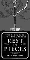 Rest in Pieces: The Curious Fates of Famous Corpses