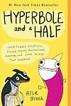 Hyperbole and a Half: Unfortunate Situations, Flawed Coping Mechanisms, Mayhem, and Other Things That Happened