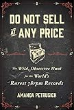 Do Not Sell At Any Price The Wild Obsessive Hunt For The Worlds Rarest 78rpm Records