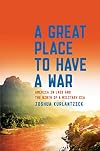 A great place to have a war: America in Laos and the birth of a military CIA