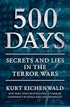 500 Days: Secrets and Lies in the Terror Wars
