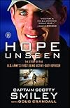Hope Unseen: The Story of the U.S. Army's First Blind Active-Duty Officer - Cap. Scotty Smiley