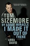 By Some Miracle I Made It Out of There: A Memoir