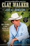 Jesus Was a Country Boy: Life Lessons on Faith, Fishing, and Forgiveness