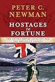 Hostages To Fortune The United Empire Loyalists And The Making Of Canada