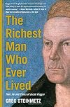 The Richest Man Who Ever Lived: The Life and Times of Jacob Fugger