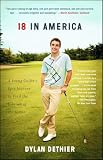 18 In America A Young Golfers Epic Journey To Find The Essence Of The Game