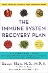 The Immune System Recovery Plan: A Doctor's 4-Step Program to Treat Autoimmune Disease
