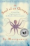 The Soul of an Octopus: A Surprising Exploration into the Wonder of Consciousness
