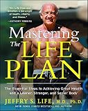 Mastering The Life Plan The Essential Steps To Achieving Great Health And A Leaner Stronger And Sexier Body