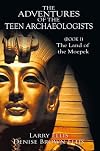 The Land of the Moepek (The Adventures of the Teen Archaeologists #1)