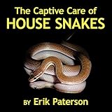 The Captive Care Of House Snakes