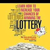 Learn How To Increase Your Chances Of Winning The Lottery