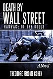 Death by Wall Street: Rampage of the Bulls (Detective Louis Martelli, NYPD, Mystery/Thriller Series Book 1)