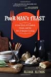 Poor Man's Feast: A Love Story of Comfort, Desire, and the Art of Simple Cooking