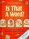 Is That a Word?: From AA to ZZZ, the Weird and Wonderful Language of SCRABBLE
