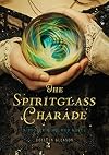 The Spiritglass Charade