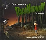 The Art And Making Of Paranorman