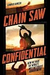 Chain Saw Confidential: How We Made the World's Most Notorious Horror Movie