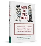 What To Talk About On A Plane At A Cocktail Party In A Tiny Elevator With Your Bosss Boss