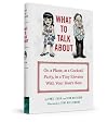 What to Talk About: On a Plane, at a Cocktail Party, in a Tiny Elevator with Your Boss's Boss