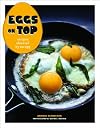 Eggs on Top: Recipes Elevated by an Egg