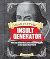 Shakespeare Insult Generator: Mix and Match More than 150,000 Insults in the Bard's Own Words (Shakespeare for Kids, Shakespeare Gifts, William Shakespeare)