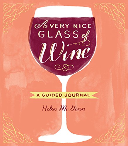 A Very Nice Glass of Wine: A Guided Journal book cover