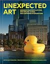 Unexpected Art: Serendipitous Installations, Site-Specific Works, and Surprising Interventions