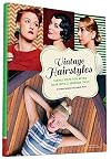 Vintage Hairstyles: Simple Steps for Retro Hair with a Modern Twist