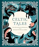 Celtic Tales Fairy Tales And Stories Of Enchantment From Ireland Scotland Brittany And Wales Irish Books Mythology Books Adult Fairy Tales Celtic Gifts