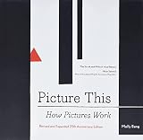Picture This How Pictures Work Art Books Graphic Design Books How To Books Visual Arts Books Design Theory Books