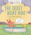 Fox & Chick: The Quiet Boat Ride and Other Stories (Early Chapter for Kids, Books about Friendship, Preschool Picture Books) (Fox & Chick, 2)