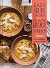 Easy Soups from Scratch with Quick Breads to Match