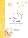 The Joy Of Less A Minimalist Guide To Declutter Organize And Simplify