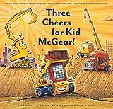 Three Cheers For Kid Mcgear Family Read Aloud Books Construction Books For Kids Childrens New Experiences Books Stories In Verse