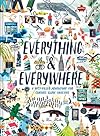 Everything & Everywhere: A Fact-Filled Adventure for Curious Globe-Trotters (Travel Book for Children, Kids Adventure Book, World Fact Book for Kids)