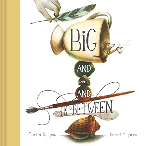 Big and Small and In-Between," by Carter Higgins