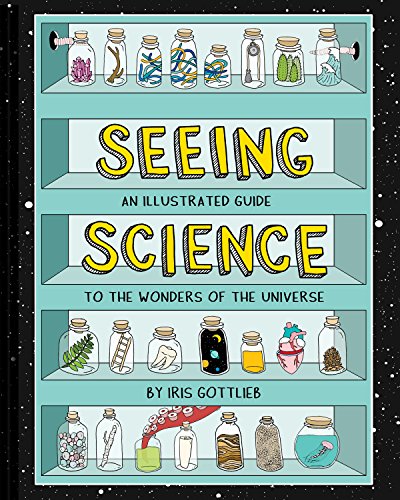 Seeing Science: An Illustrated Guide to the Wonders of the Universe cover
